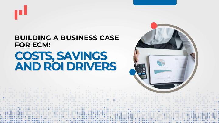 ECM business case banner showing a financial report with charts and a calculator to illustrate costs, savings and ROI drivers